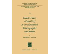 Claude Fleury (1640-1723) as an Educational Historiographer and Thinker - 2013