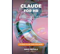 Claude for HR: The Practitioner’s Guide to AI-Powered People Work