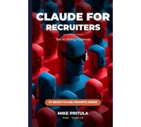 Claude for Recruiters: The AI Hiring Playbook