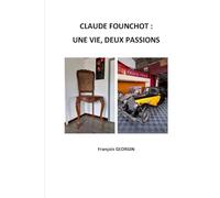 CLAUDE FOUNCHOT : UNE VIE, DEUX PASSIONS