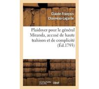 Claude-François Plaidoyer pour le général Miranda, accusé de haute t (Tascabile)