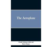 Claude Grahme-White Harry Happer The Aeroplane (Tascabile)