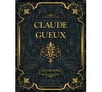 Claude Gueux: Victor Hugo