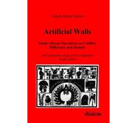 Claude H Mayer Artificial Walls. South African Narratives on Conflic (Tascabile)