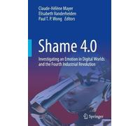 Claude-Hélène May Shame 4.0: Investigating an Emotion in Digital Wo (Tascabile)