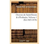 Claude-Henri de S Oeuvres de Saint-Simon & d'Enfantin. Volume 1 (Éd. (Tascabile)