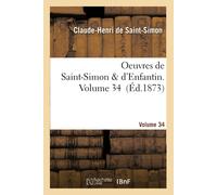 Claude-Henri de Saint-Si Oeuvres de Saint-Simon & d'Enfantin. Volume (Tascabile)