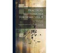 Claude Irwin Palmer Practical Mathematics For Home Study (Copertina rigida)
