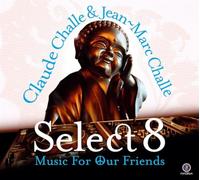 Claude & Jean-Marc Challe - Select 8 - Music For Our Friends