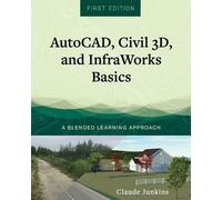 Claude Junkins AutoCAD, Civil 3D, and InfraWorks Basics (Tascabile)