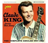 Claude King – Sweeter Than Honey: The Complete Singles 1947-1962 – CD