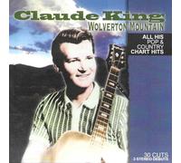 Claude King - Wolverton Mountain: All his Pop And Country Chart Hits