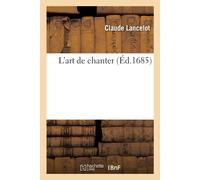 Claude Lancelot Charles-Maurice Le Tellier L'art de chanter (Tascabile)