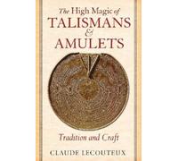 Claude Lecouteux The High Magic of Talismans and Amulets (Copertina rigida)