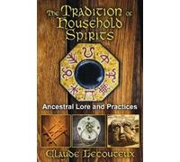 Claude Lecouteux The Tradition of Household Spirits (Tascabile)