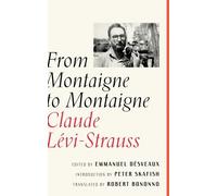 Claude Lévi-Strauss From Montaigne to Montaigne (Tascabile)