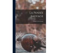 Claude Lévi-Strauss La pensée sauvage (Copertina rigida)