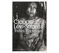 Claude Lévi-Strauss Tristes Tropiques (Tascabile) Penguin Modern Classics