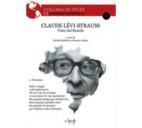 Claude Lèvi-Strauss visto dal Brasile - Bollettin P. (cur.); Athias R. (cur.)