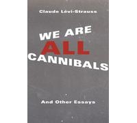 Claude Lévi-Strauss We Are All Cannibals (Copertina rigida)