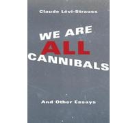 Claude Lévi-Strauss We Are All Cannibals (Tascabile)