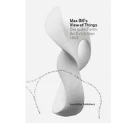 Claude Lichtenstein Max Bill's View of Things (Copertina rigida)