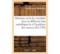 Claude-Louis Be Mémoire sur le fer considéré dans ses différents éta (Tascabile)