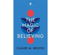 Claude M. Bristol The Magic of Believing (Tascabile)