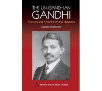 Claude Markovits The Un-Gandhian Gandhi (Copertina rigida)