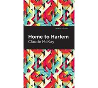 Claude McKay Home to Harlem (Copertina rigida)