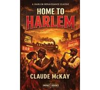 Claude McKay Home to Harlem (Tascabile)