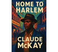 Claude McKay Home to Harlem (Tascabile)
