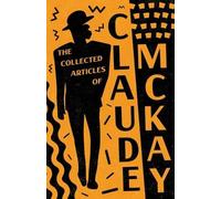 Claude McKay The Collected Articles of Claude McKay (Tascabile)