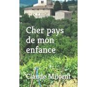 Claude Milcent Cher pays de mon enfance (Tascabile) Mes Jeunes Années