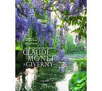 Claude Monet à Giverny: Un maître et son jardin