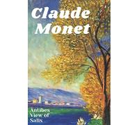 Claude Monet Antibes View of Salis: Decorative Notebook, Jotting Appreciation Journal or Personal Diary, 6x9 Inch 100 Lined Page Notepad For Your purse Or field Trip Rucksack