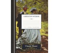 Claude Monet Composition Notebook: The Strollers: Classic Monet Artwork Composition Book | 7 x 10 | 120 College Ruled Pages | Vintage Aesthetic Fine Art Stationery Notebook