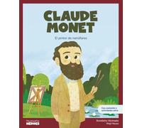 Claude Monet: El pintor de nenúfares | Libro infantil con juegos y actividades extra | Cuentos para niños para conocer a los grandes personajes de la historia y los valores que los inspiraron