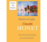 Claude Monet: Master of Light
