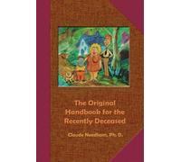 Claude Needham The Original Handbook for the Recently Deceased (Tascabile)