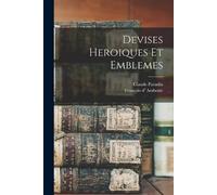 Claude Paradin François D' Amboise Devises heroiques et emblemes (Tascabile)
