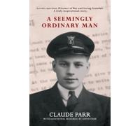Claude Parr Gavin Parr A Seemingly Ordinary Man (Tascabile)