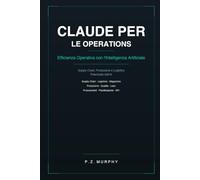 Claude per le Operations: Efficienza Operativa con l'Intelligenza Artificiale