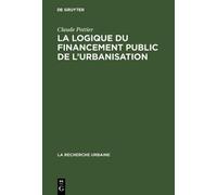 Claude Pottier La Logique Du Financement Public de l'Urbanisa (Copertina rigida)