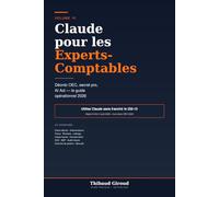Claude pour les Experts-Comptables: Code de déontologie OEC, secret pro, AI Act - le guide opérationnel pour cabinets, comptables, contrôleurs et auditeurs (avec 30+ prompts métier)