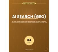 Claude Prompts for AI Search Visibility (GEO): 84 paste-and-go prompts to get cited by ChatGPT, Perplexity, Gemini, and Google AI Overviews