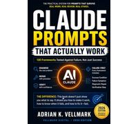 CLAUDE PROMPTS THAT ACTUALLY WORK: 100 Frameworks Tested Against Failure, Not Just Success
