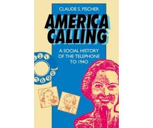 Claude S. Fischer America Calling (Tascabile)
