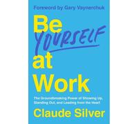 Claude Silver Be Yourself at Work (Copertina rigida)