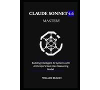CLAUDE SONNET 4.6 MASTERY: BUILDING INTELLIGENT AI SYSTEMS WITH ANTHROPIC’S NEXTGEN REASONING MODEL